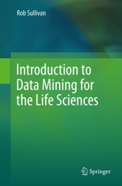 Book Cover for Introduction to Data Mining for the Life Sciences by Rob Sullivan