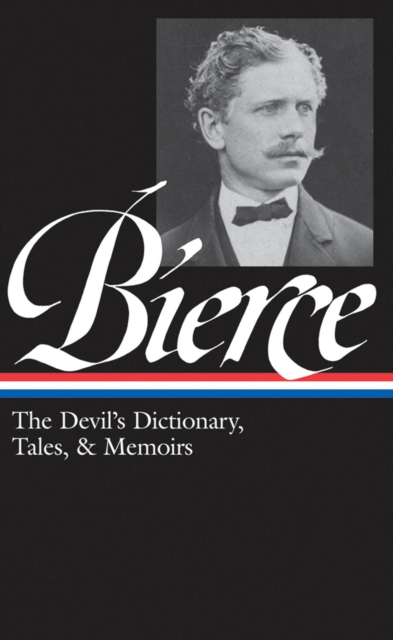 Book Cover for Ambrose Bierce: The Devil's Dictionary, Tales, & Memoirs (LOA #219) by Ambrose Bierce