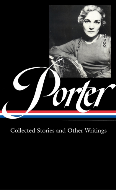 Book Cover for Katherine Anne Porter: Collected Stories and Other Writings (LOA #186) by Katherine Anne Porter