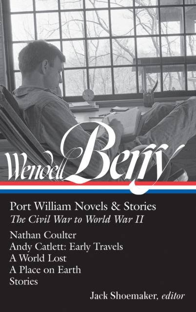 Book Cover for Wendell Berry: Port William Novels & Stories: The Civil War to World War II  (LOA #302) by Wendell Berry