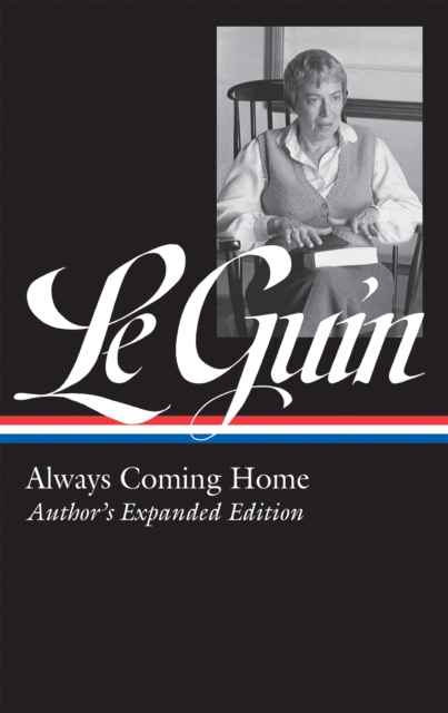 Book Cover for Ursula K. Le Guin: Always Coming Home (LOA #315) by Ursula K. Le Guin