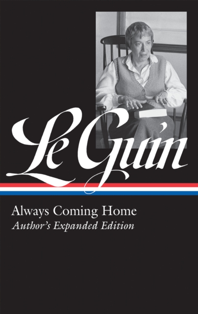 Book Cover for Ursula K. Le Guin: Always Coming Home (LOA #315) by Guin, Ursula K. Le