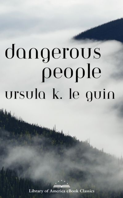 Book Cover for Dangerous People: The Complete Text of Ursula K Le Guin's Kesh Novella by Ursula K. Le Guin