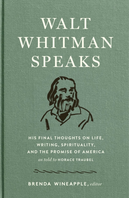 Book Cover for Walt Whitman Speaks: His Final Thoughts on Life, Writing, Spirituality, and the  Promise of America by Walt Whitman