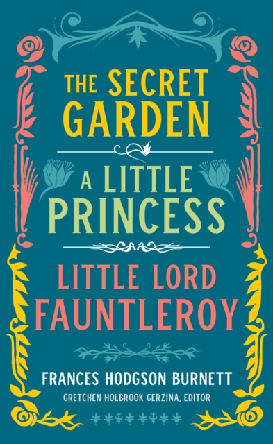 Book Cover for Frances Hodgson Burnett: The Secret Garden, A Little Princess, Little Lord Fauntleroy (LOA #323) by Frances Hodgson Burnett