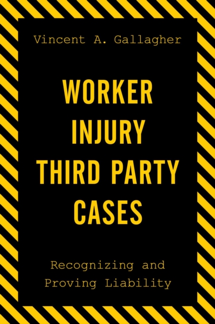 Book Cover for Worker Injury Third Party Cases by Vincent A. Gallagher