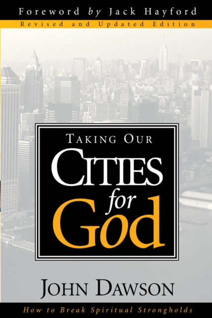 Book Cover for Taking Our Cities For God - Rev by John Dawson