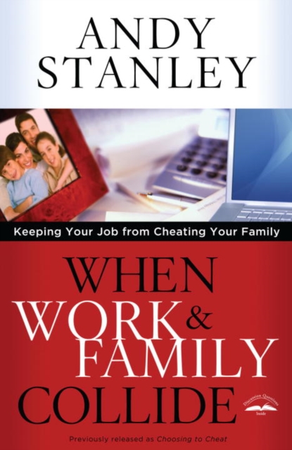Book Cover for When Work and Family Collide by Andy Stanley