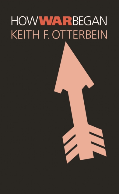 Book Cover for How War Began by Keith F. Otterbein