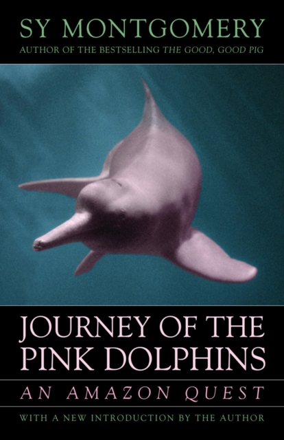 Book Cover for Journey of the Pink Dolphins by Sy Montgomery