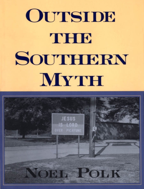 Book Cover for Outside the Southern Myth by Noel Polk