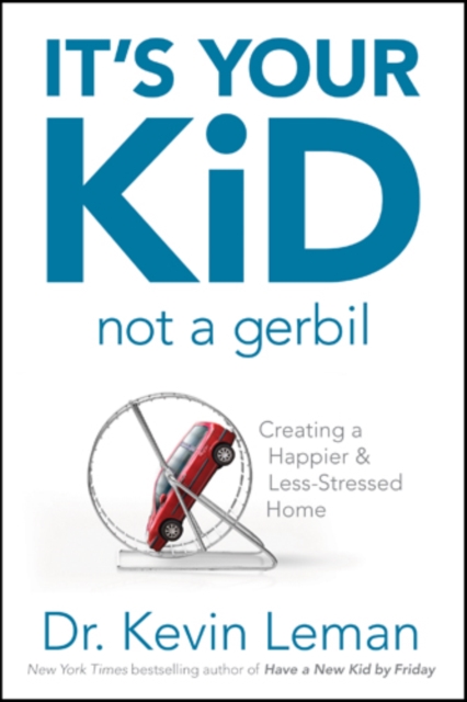 Book Cover for It's Your Kid, Not a Gerbil by Kevin Leman