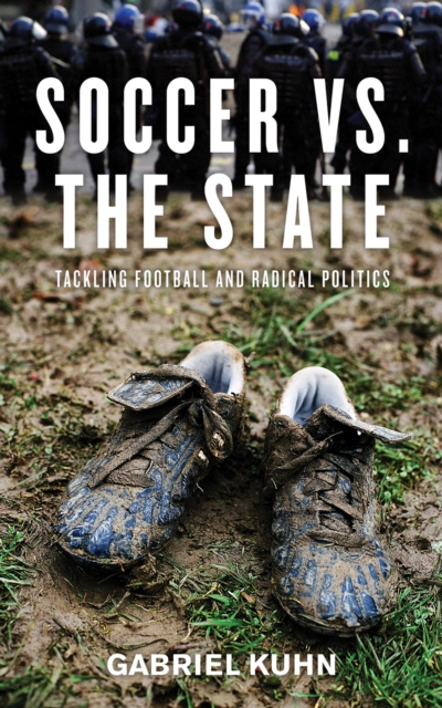 Book Cover for Soccer Vs. The State by Gabriel Kuhn