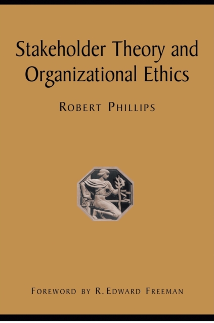 Book Cover for Stakeholder Theory and Organizational Ethics by Robert Phillips