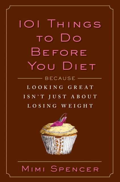 Book Cover for 101 Things to Do Before You Diet by Mimi Spencer