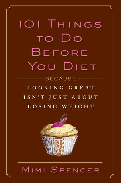 Book Cover for 101 Things to Do Before You Diet by Spencer, Mimi