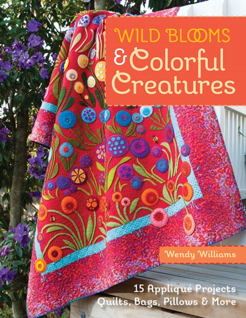 Book Cover for Wild Blooms & Colorful Creatures by Wendy Williams