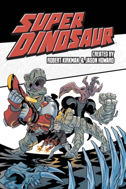 Book Cover for Super Dinosaur Vol. 2 by Kirkman, Robert