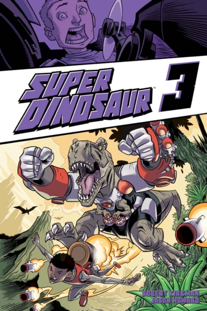 Book Cover for Super Dinosaur Vol. 3 by Kirkman, Robert