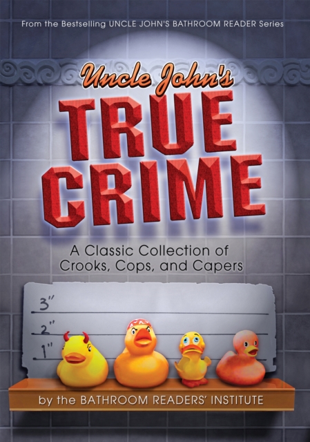 Book Cover for Uncle John's True Crime by Bathroom Readers' Institute