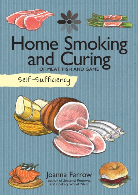 Book Cover for Home Smoking and Curing of Meat, Fish and Game by Joanna Farrow