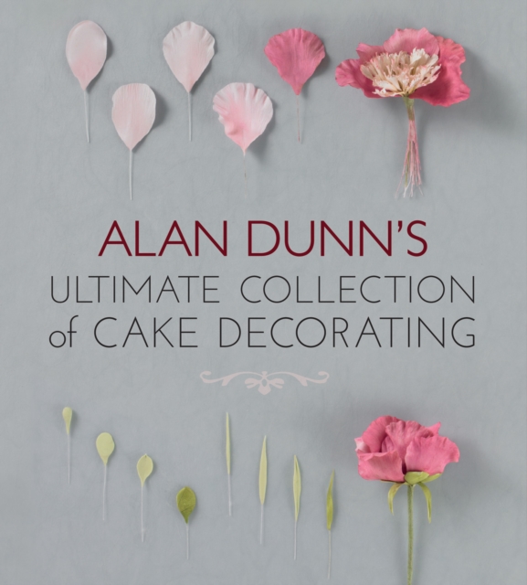 Book Cover for Alan Dunn's Ultimate Collection of Cake Decorating by Alan Dunn