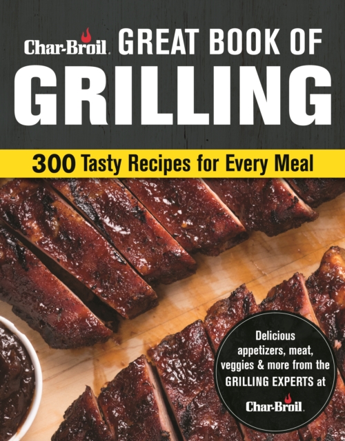 Book Cover for Char-Broil Great Book of Grilling by Editors of Creative Homeowner