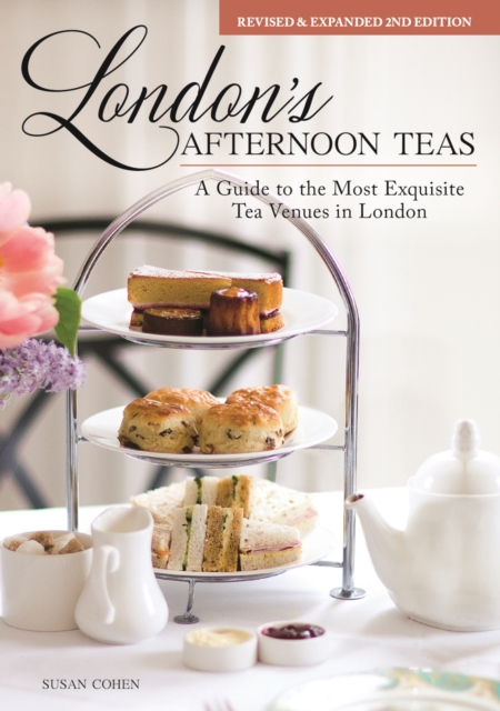 Book Cover for London's Afternoon Teas, Revised and Expanded 2nd Edition by Susan Cohen