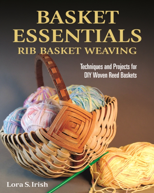 Book Cover for Basket Essentials: Rib Basket Weaving by Lora S. Irish