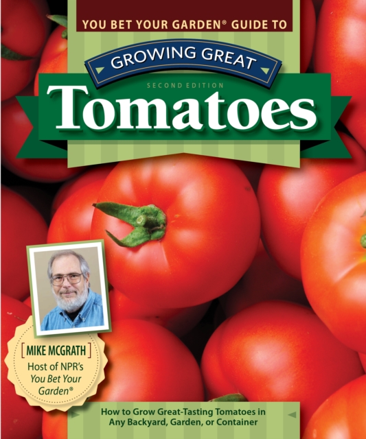 Book Cover for You Bet Your Garden Guide to Growing Great Tomatoes, Second Edition by Mike McGrath