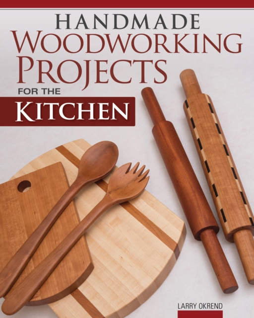 Book Cover for Handmade Woodworking Projects for the Kitchen by Larry Okrend