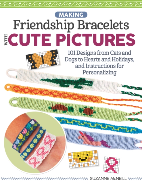 Book Cover for Making Friendship Bracelets with Cute Pictures by Suzanne McNeill