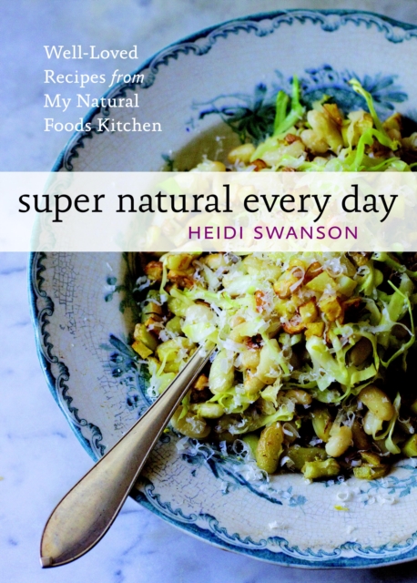 Book Cover for Super Natural Every Day by Heidi Swanson