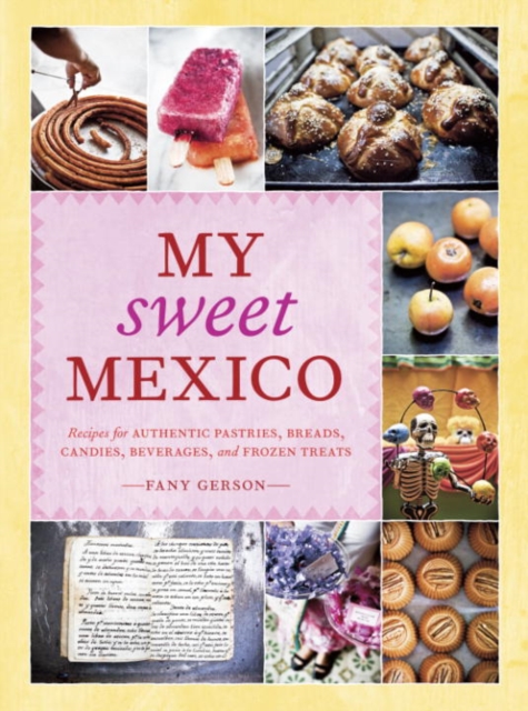 Book Cover for My Sweet Mexico by Fany Gerson