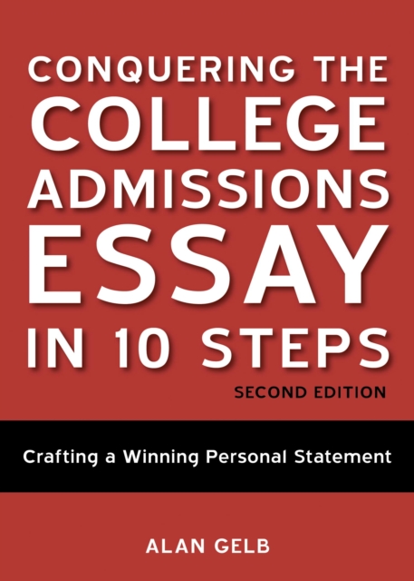 Book Cover for Conquering the College Admissions Essay in 10 Steps, Second Edition by Alan Gelb