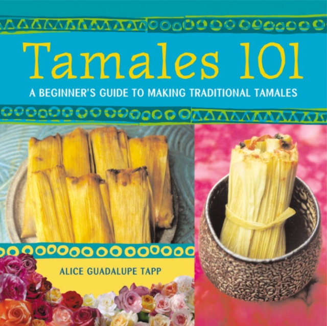 Book Cover for Tamales 101 by Alice Guadalupe Tapp