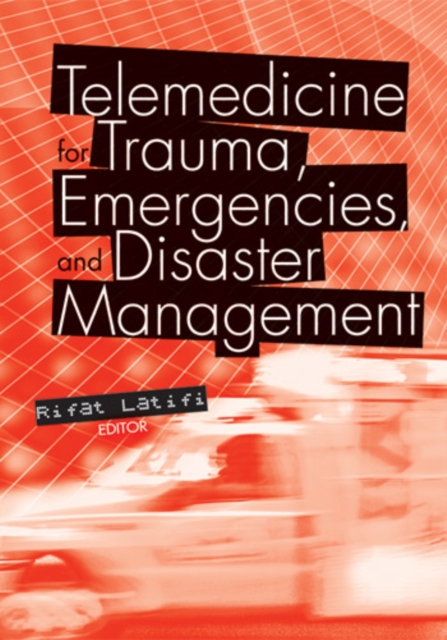 Book Cover for Telemedicine for Trauma, Emergencies, and Disaster Management by Rifat Latifi