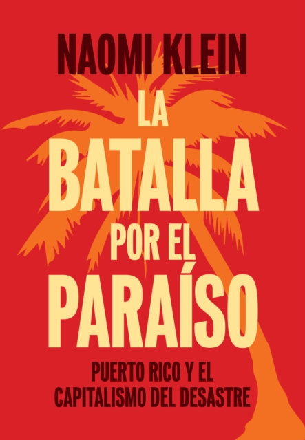 Book Cover for La Batalla Por el Paraíso by Naomi Klein