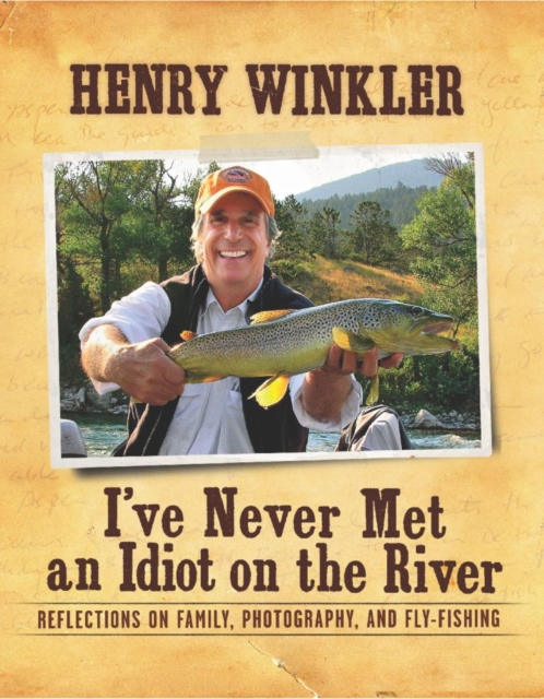 Book Cover for I've Never Met an Idiot on the River by Henry Winkler