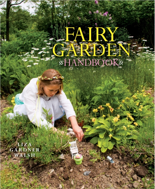 Book Cover for Fairy Garden Handbook by Liza Gardner Walsh