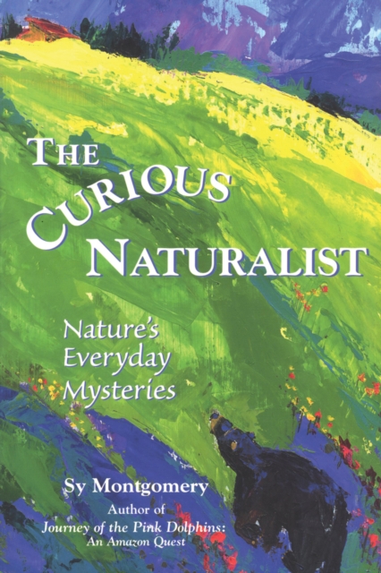 Book Cover for Curious Naturalist by Sy Montgomery