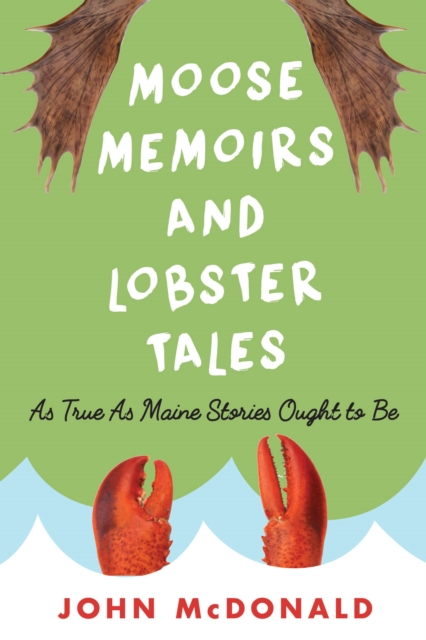 Book Cover for Moose Memoirs and Lobster Tales by John McDonald