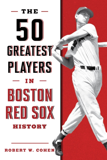 Book Cover for 50 Greatest Players in Boston Red Sox History by Robert W. Cohen