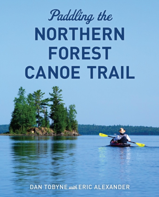 Book Cover for Paddling the Northern Forest Canoe Trail by Dan Tobyne