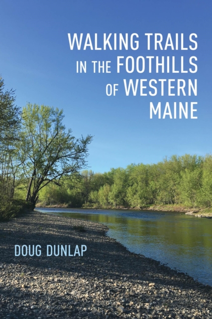 Book Cover for Walking Trails in the Foothills of Western Maine by Doug Dunlap