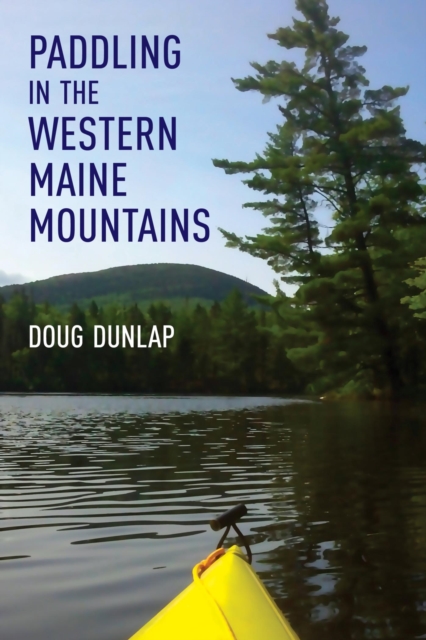 Book Cover for Paddling in the Western Maine Mountains by Doug Dunlap