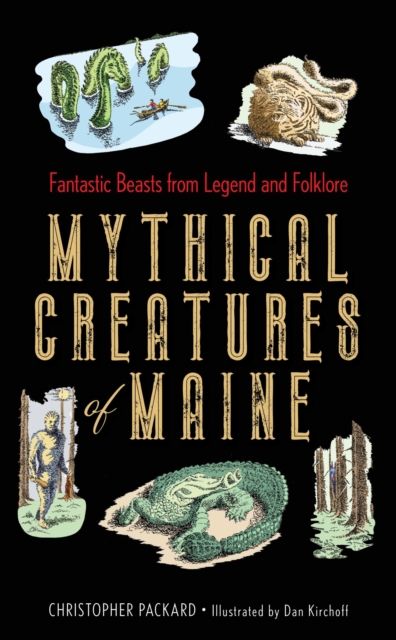 Book Cover for Mythical Creatures of Maine by Christopher Packard