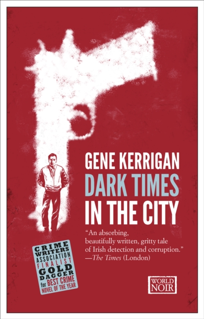 Book Cover for Dark Times in the City by Gene Kerrigan