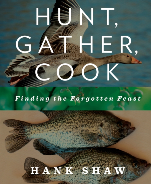 Book Cover for Hunt, Gather, Cook by Hank Shaw