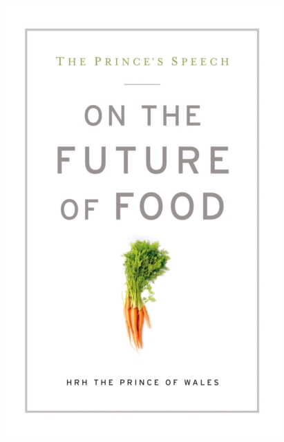 Book Cover for Prince's Speech: On the Future of Food by HRH The Prince of Wales